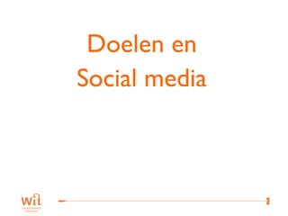 Doelen en
Social media



               27
 