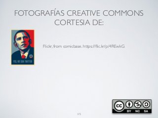 FOTOGRAFÍAS CREATIVE COMMONS
CORTESIA DE:
Flickr, from comicbase. https://ﬂic.kr/p/4REwkG
115
 