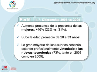 4.6. Otras redes y blogsLa mayoría de usuarios pertenece a alguna otra red social, lo que confirma de algún modo el espacio propio de twitter.% verticalPertenencia a otras redes sociales