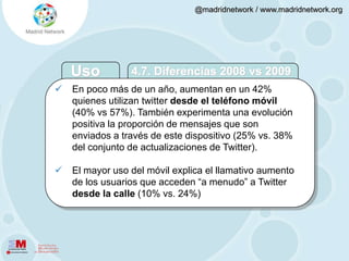 4.7. Diferencias 2008 vs 2009Evolución del perfil de usuario y tipos de usosSon los cambios en el perfil de usuario desde mediados de 2008. 