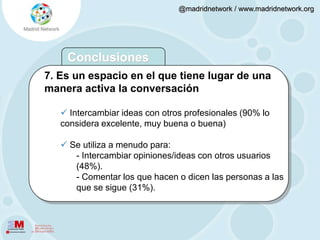 Factores que favorecen la innovaciónUn espacio de difusión e intercambio de conocimiento 54% lo considera “excelente” para mantenerse al día de lo que sucede en Internet.
