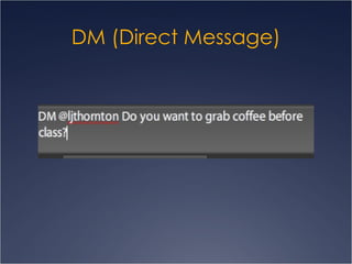 DM (Direct Message) 