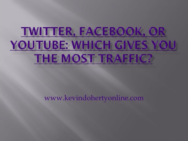 Twitter, facebook, or youtube