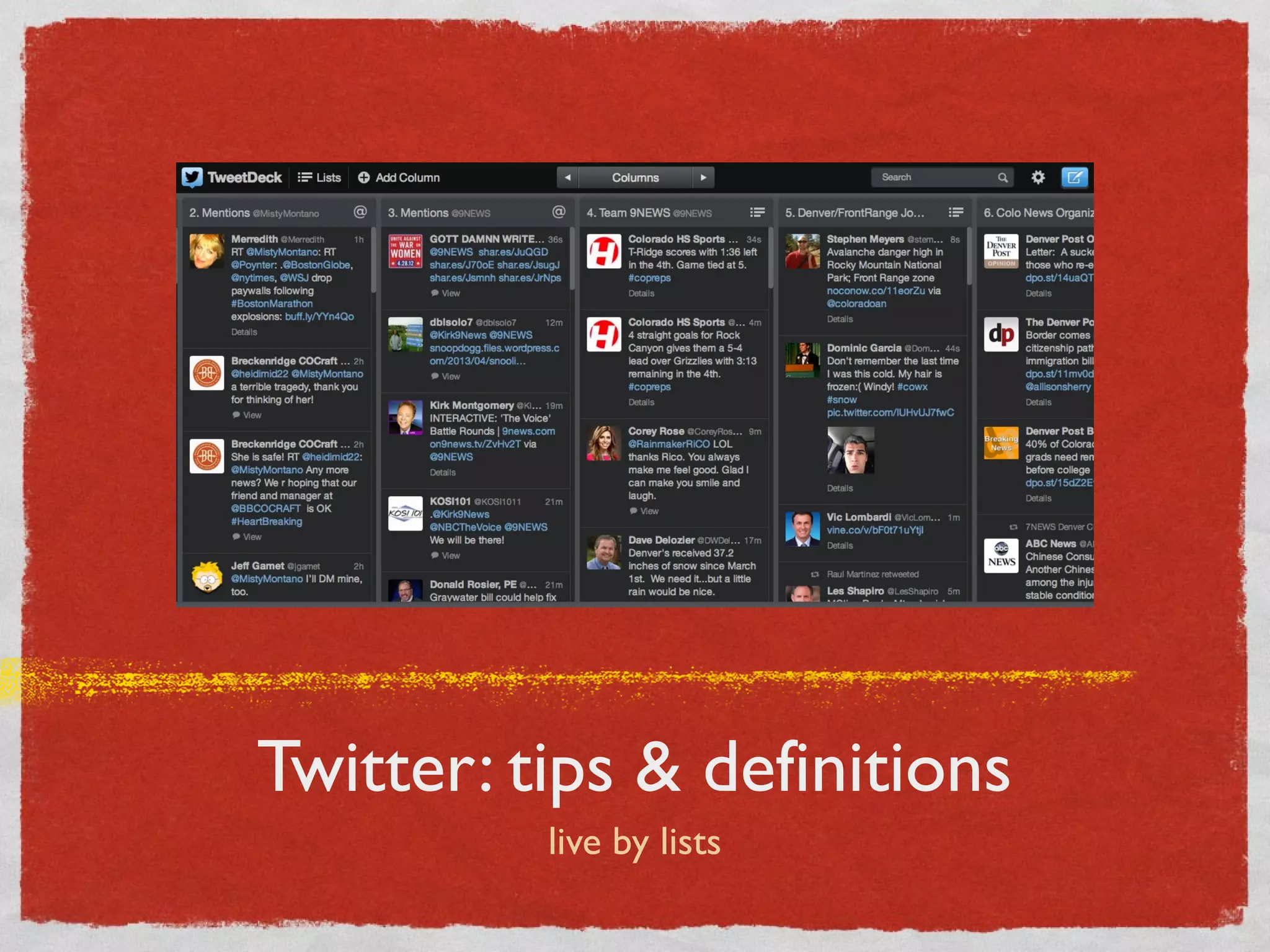 Twitter: tips & definitions
live by lists
 