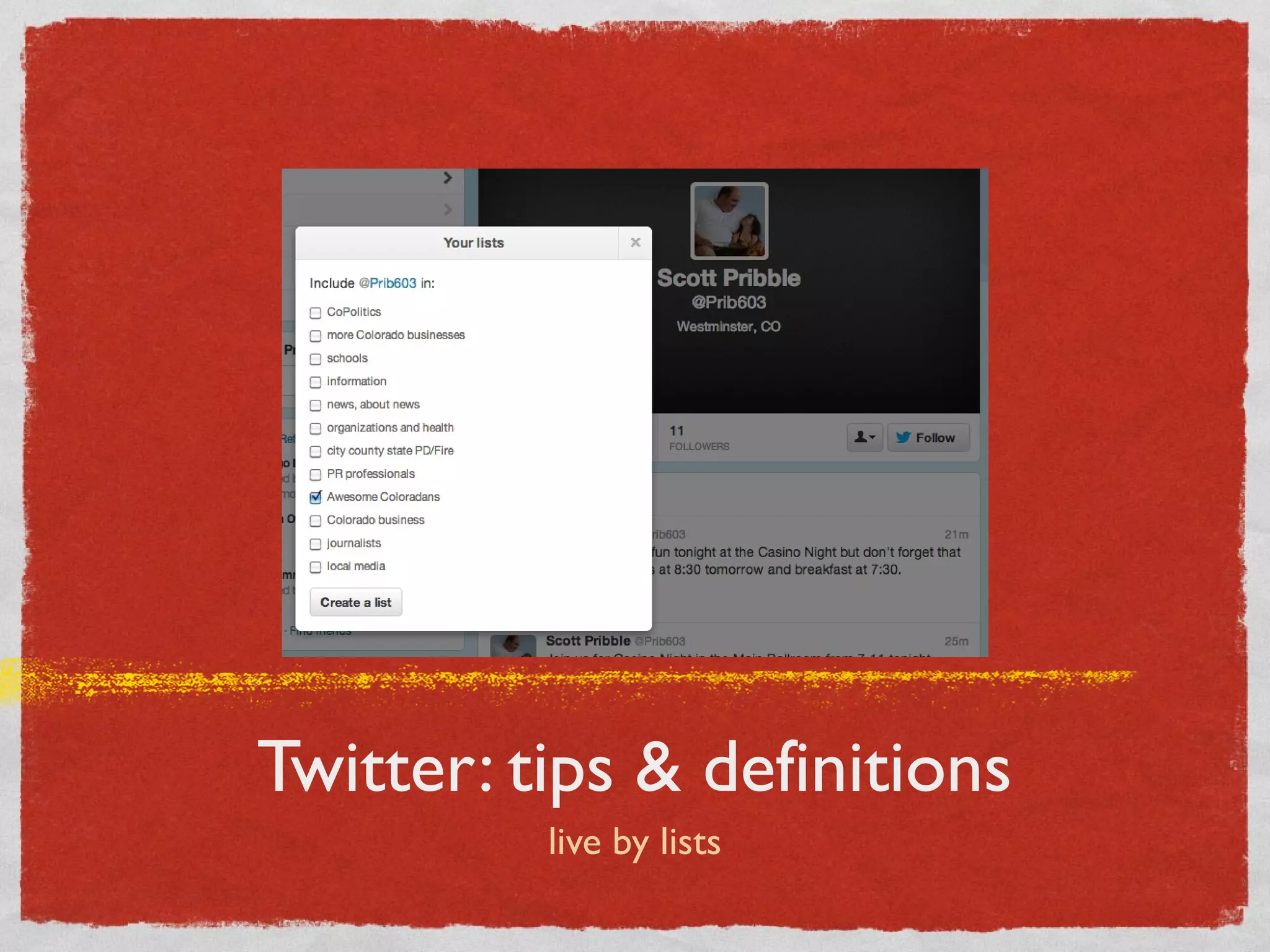 Twitter: tips & definitions
live by lists
 