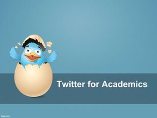 Twitter for Academics
 