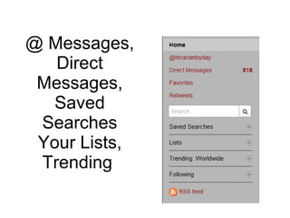 @ Messages, Direct Messages, Saved Searches Your Lists, Trending  