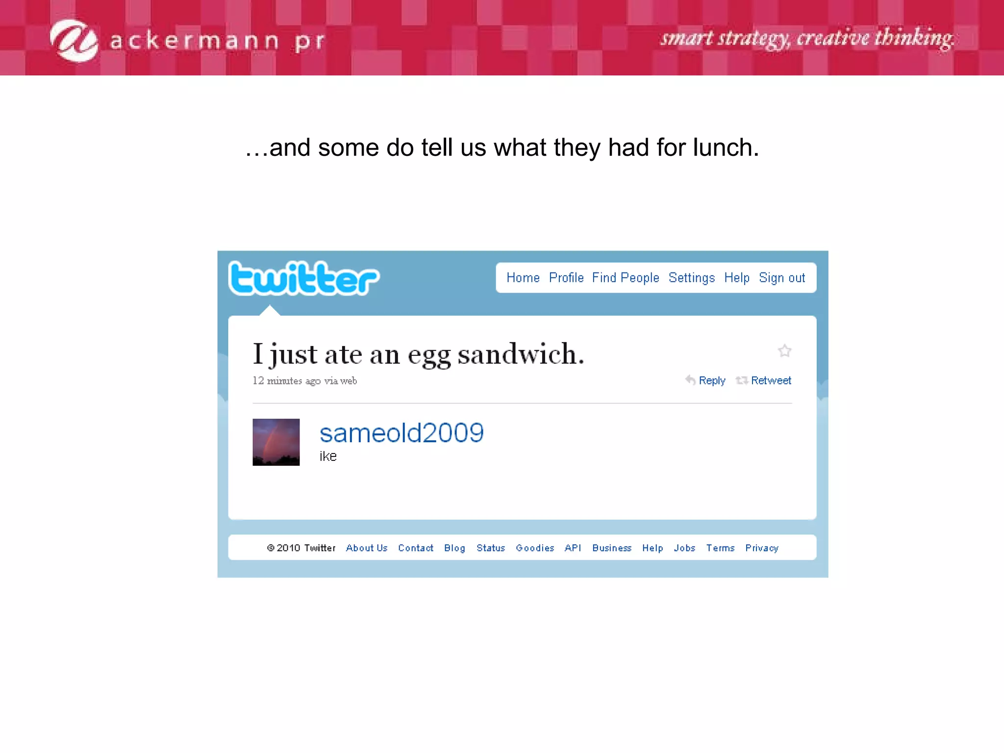 …and some do tell us what they had for lunch. 