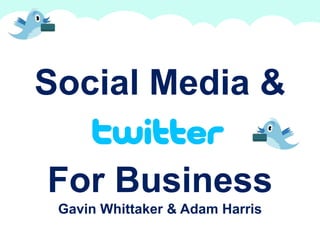 A summary of this goal will be stated here that is clarifying and inspiring 2009 Goals  Social Media & For Business Gavin Whittaker & Adam Harris 