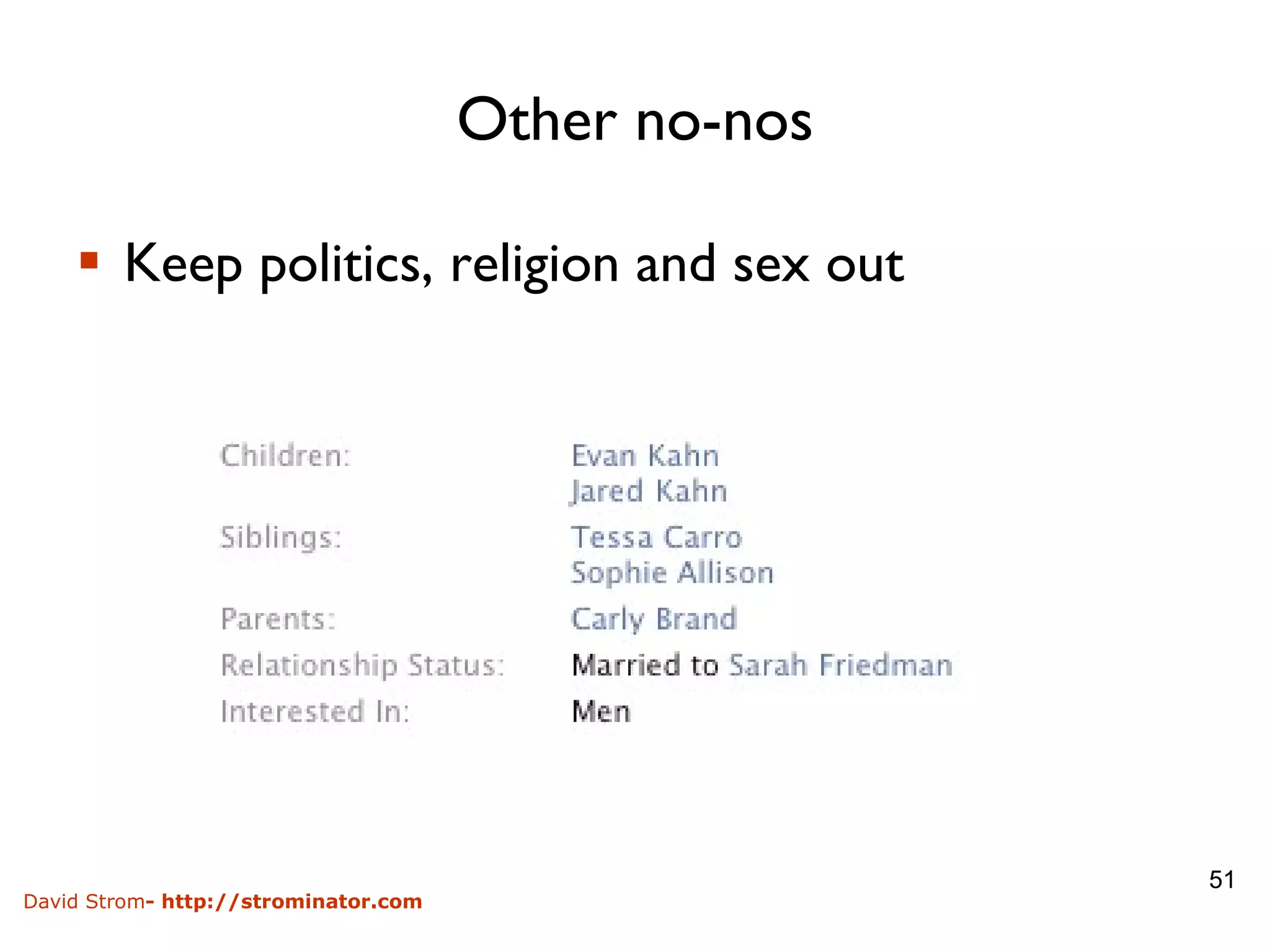 Other no-nos Keep politics, religion and sex out 