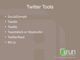 facebookFinding People & BusinessesTwitter Search (company name or business)Advanced Twitter Search http://search.twitter.com/advancedTwello Search (join first)Geographical searchesTwitter listsKeyword searchesHash tags in your tweets