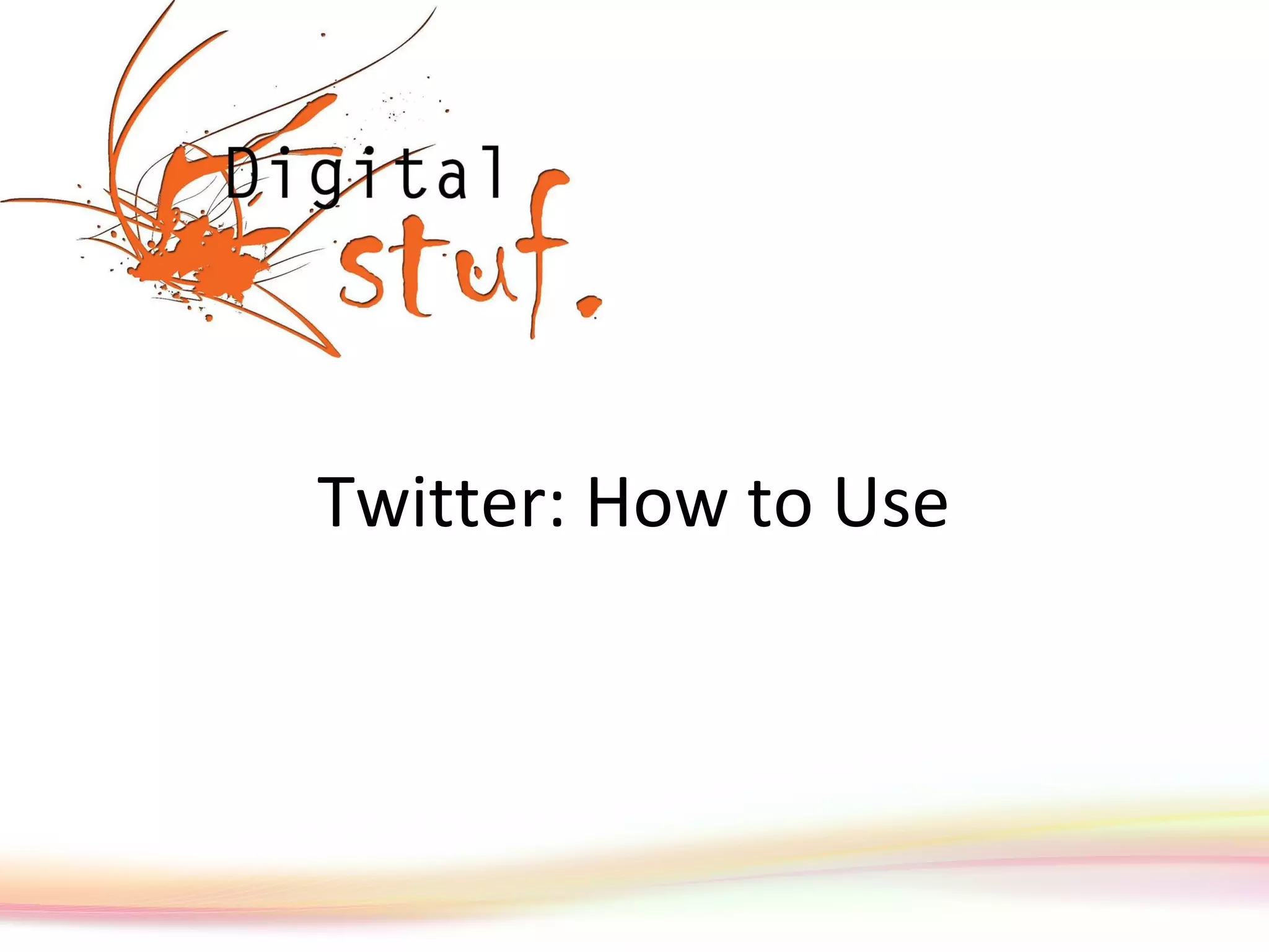 Twitter: How to Use 