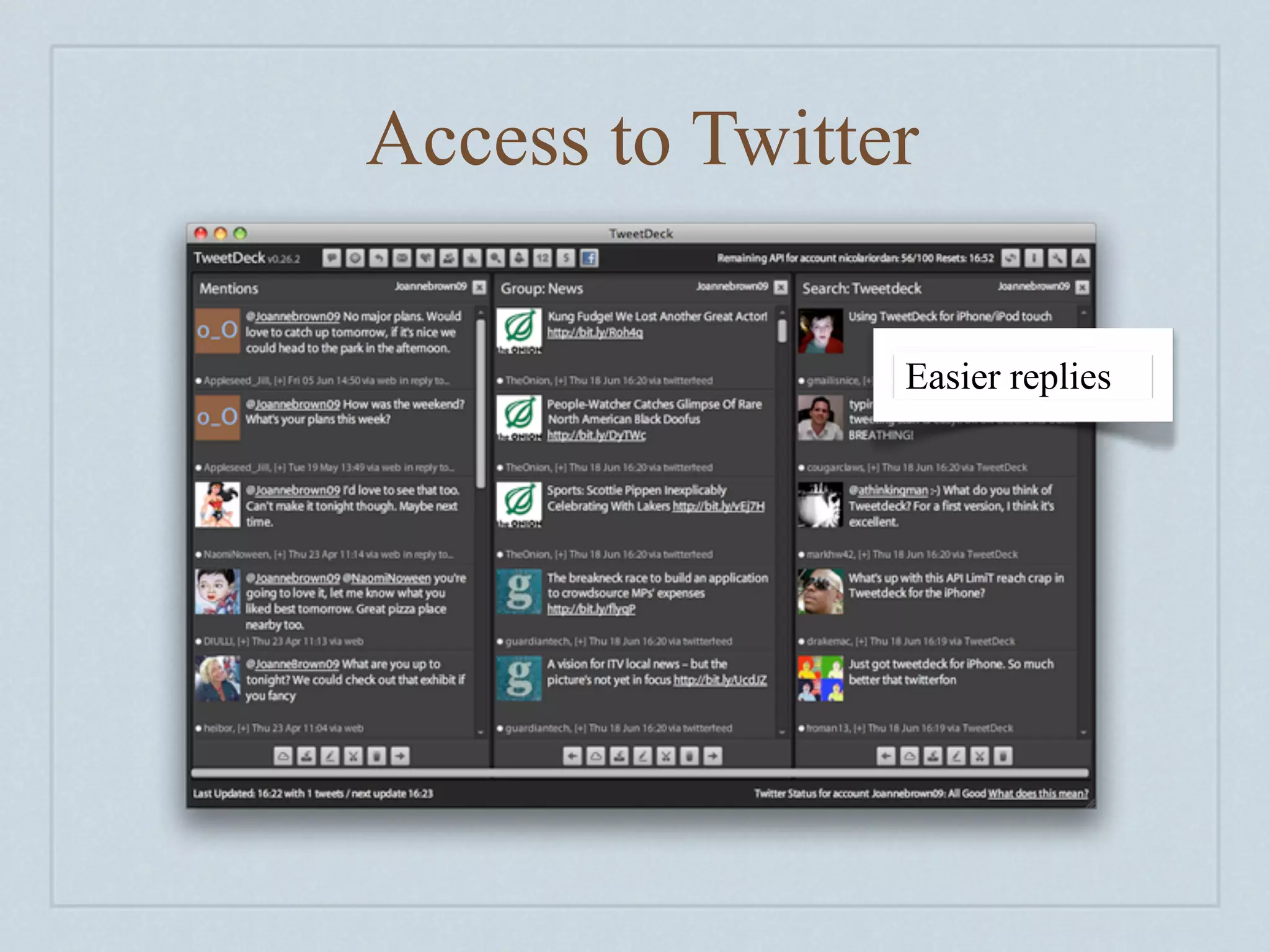 Access to Twitter

                Easier replies
 