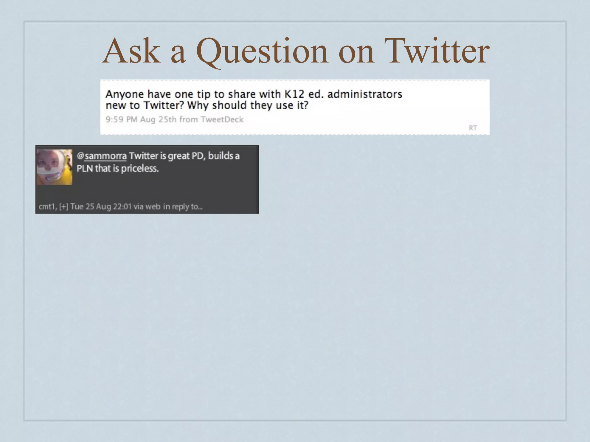 Ask a Question on Twitter
 
