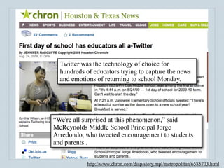 Twitter and Schools
 Schools and school districts around the
       country are using Twitter.




http://spreadsheets.goo...