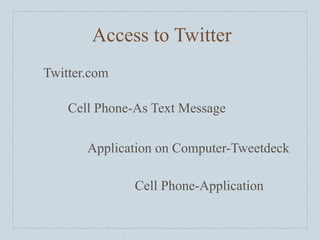 Access to Twitter
 