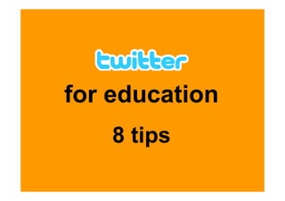 Twitter
for education
 