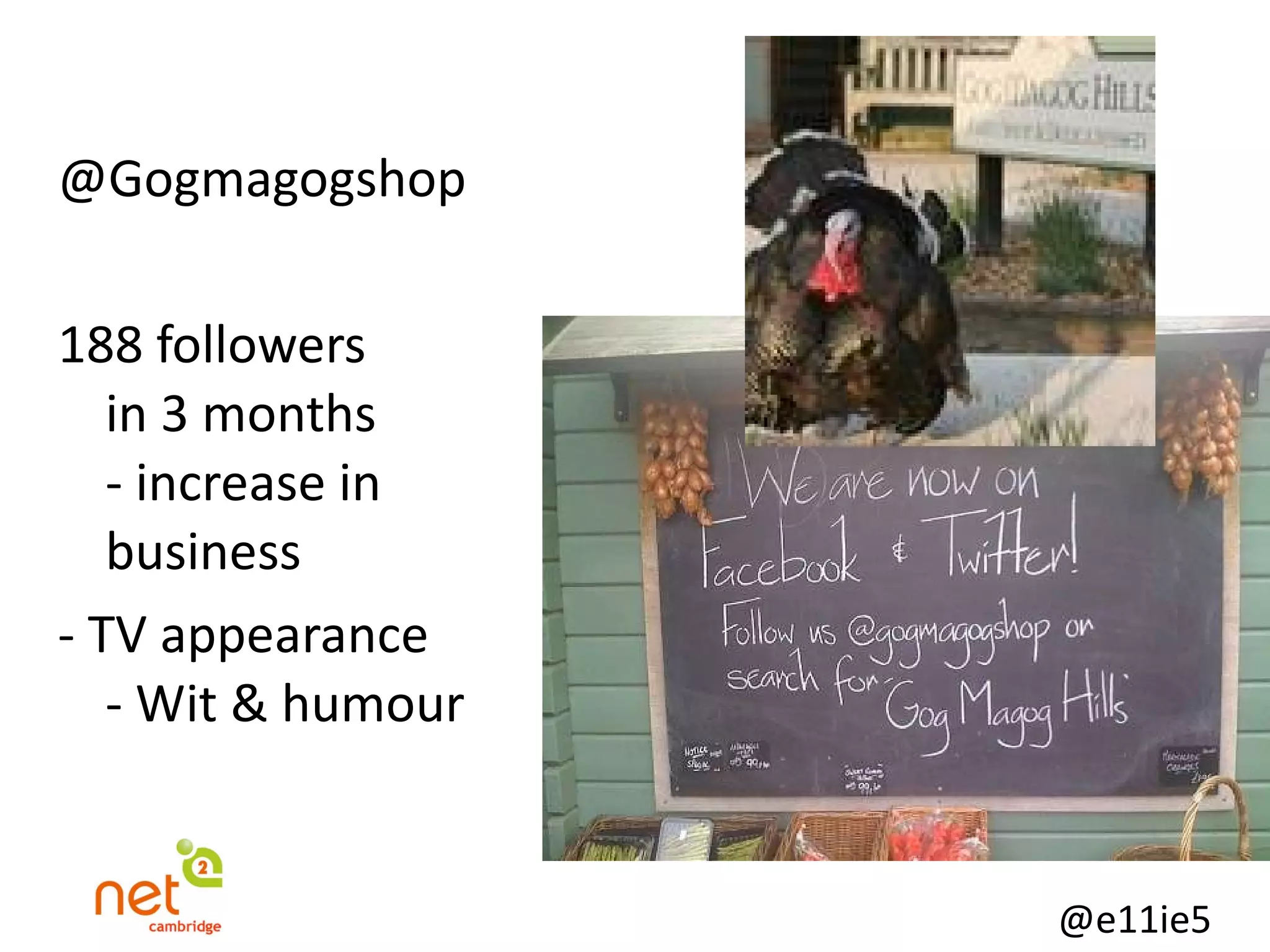 @Gogmagogshop 188 followers  in 3 months  - increase in  business - TV appearance - Wit & humour 