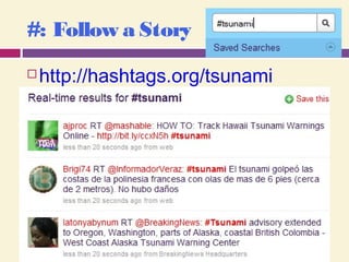 #: Follow a Story
 http://hashtags.org/tsunami
 