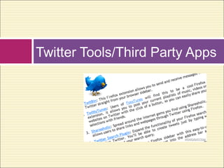 Twitter Tools/Third Party Apps
 