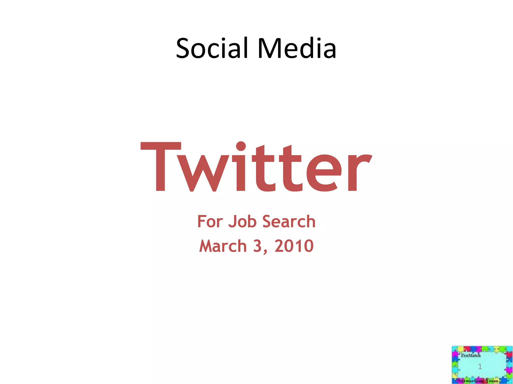 Social MediaTwitterFor Job SearchMarch 3, 20101