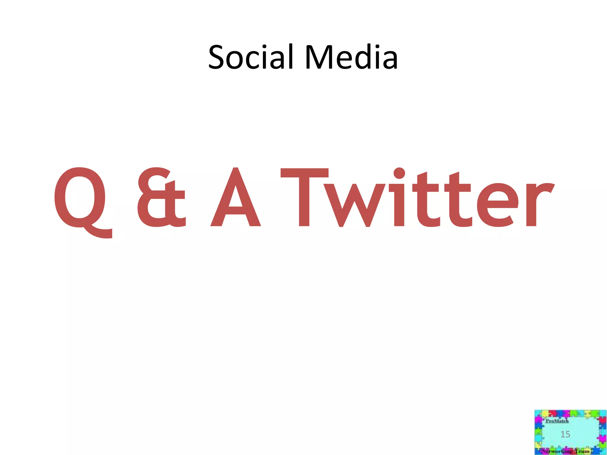 Social MediaQ & A Twitter15