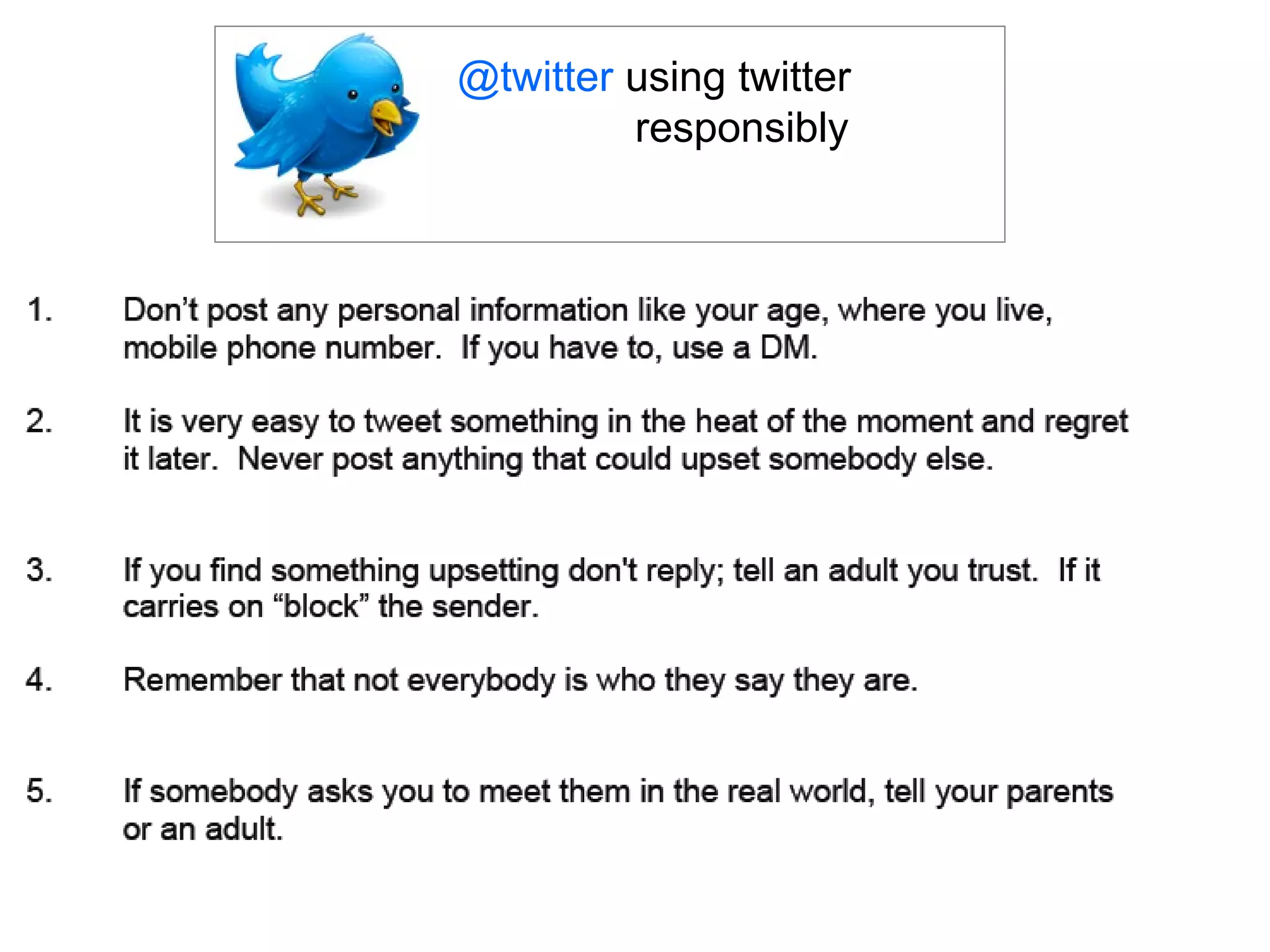 @twitter using twitter
         responsibly
 