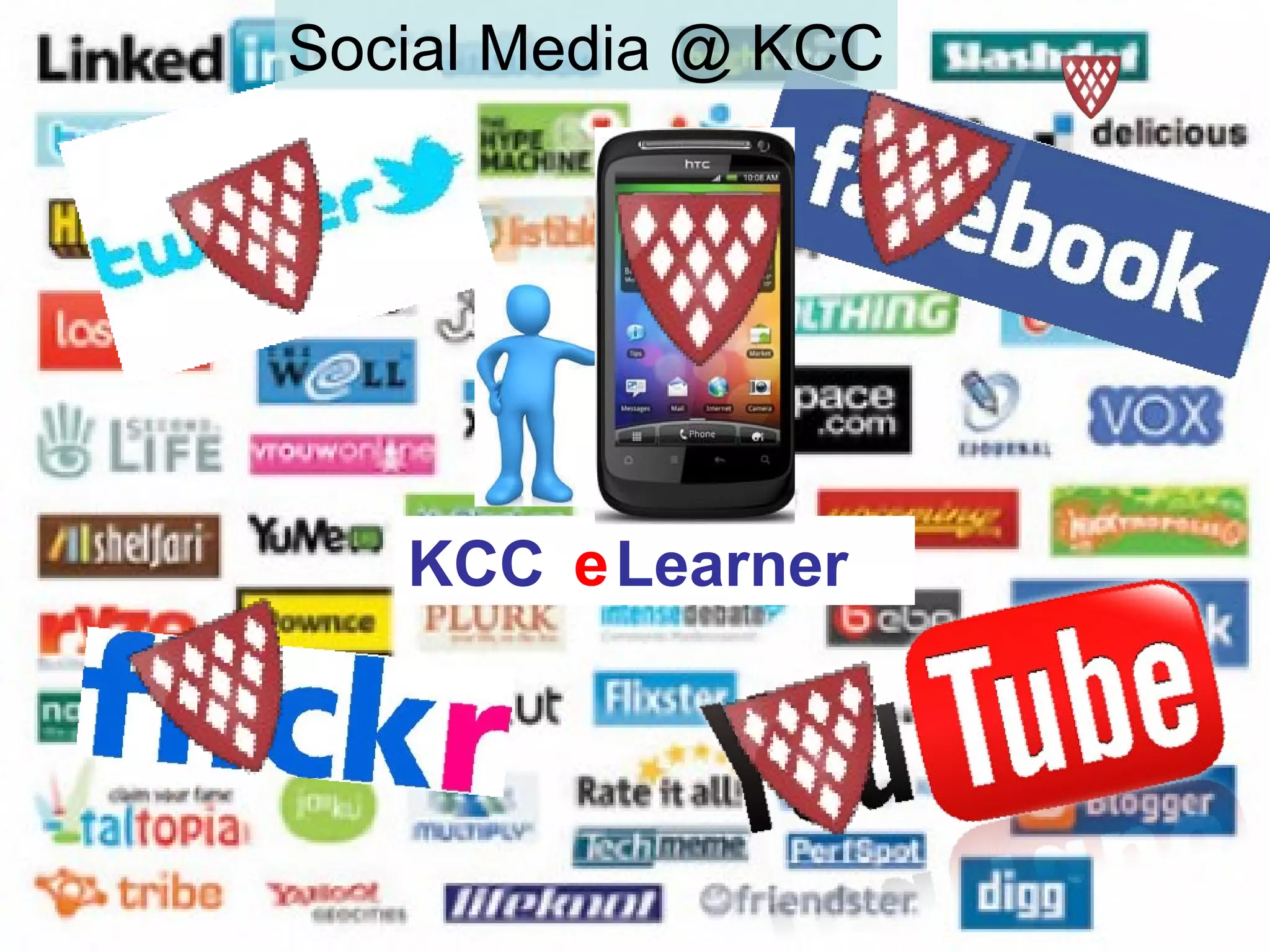 Social Media @ KCC




   KCC e Learner
 