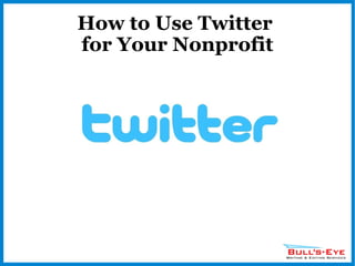 How to Use Twitter  for Your Nonprofit 