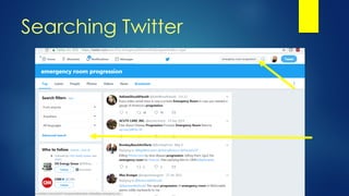 Searching Twitter
 