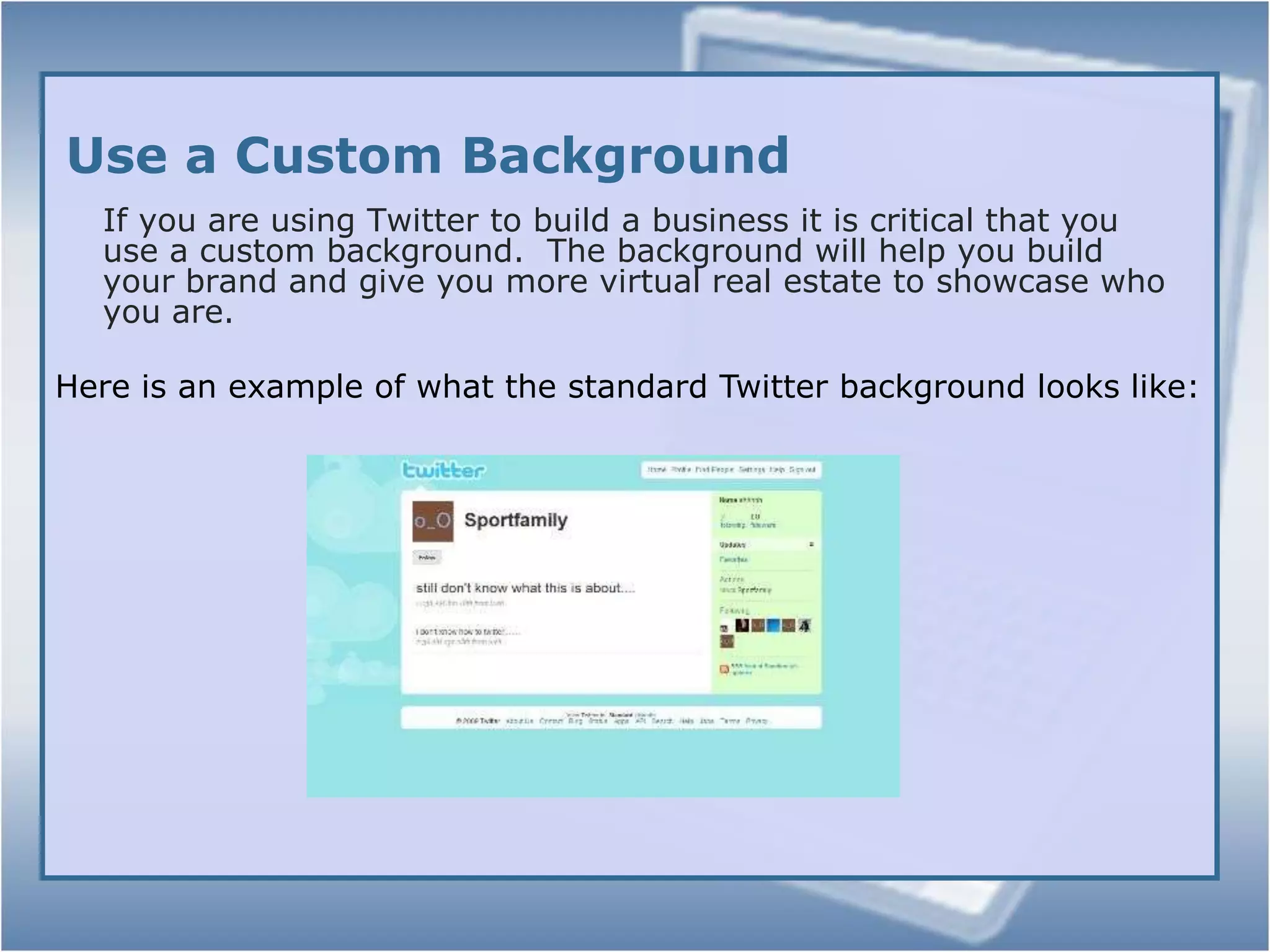 Think of Twitter as the World’s Biggest Cocktail Party…Where you talk to people in 140 character bursts  called tweets