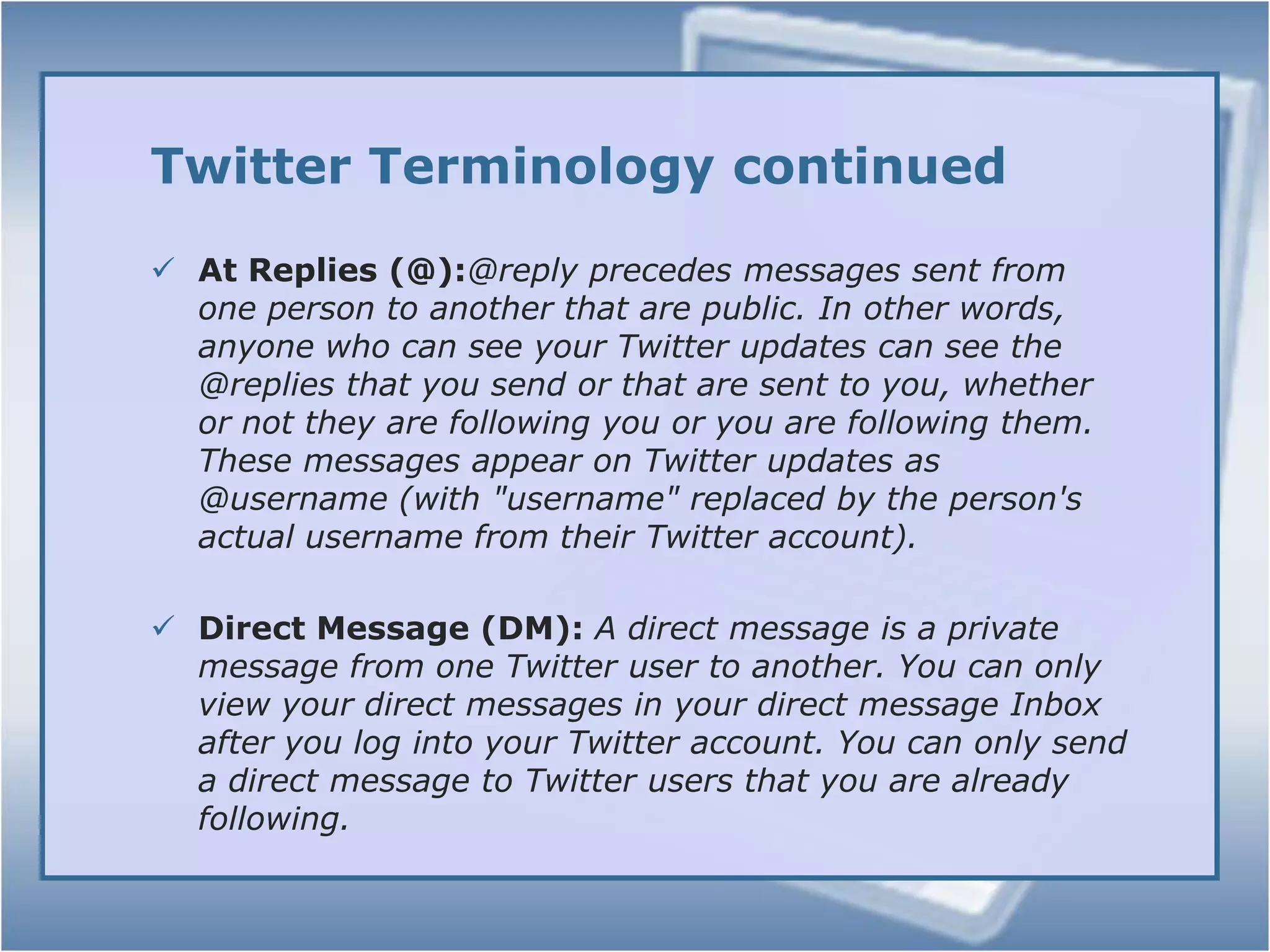 It is a great way to update customers and friends about your business