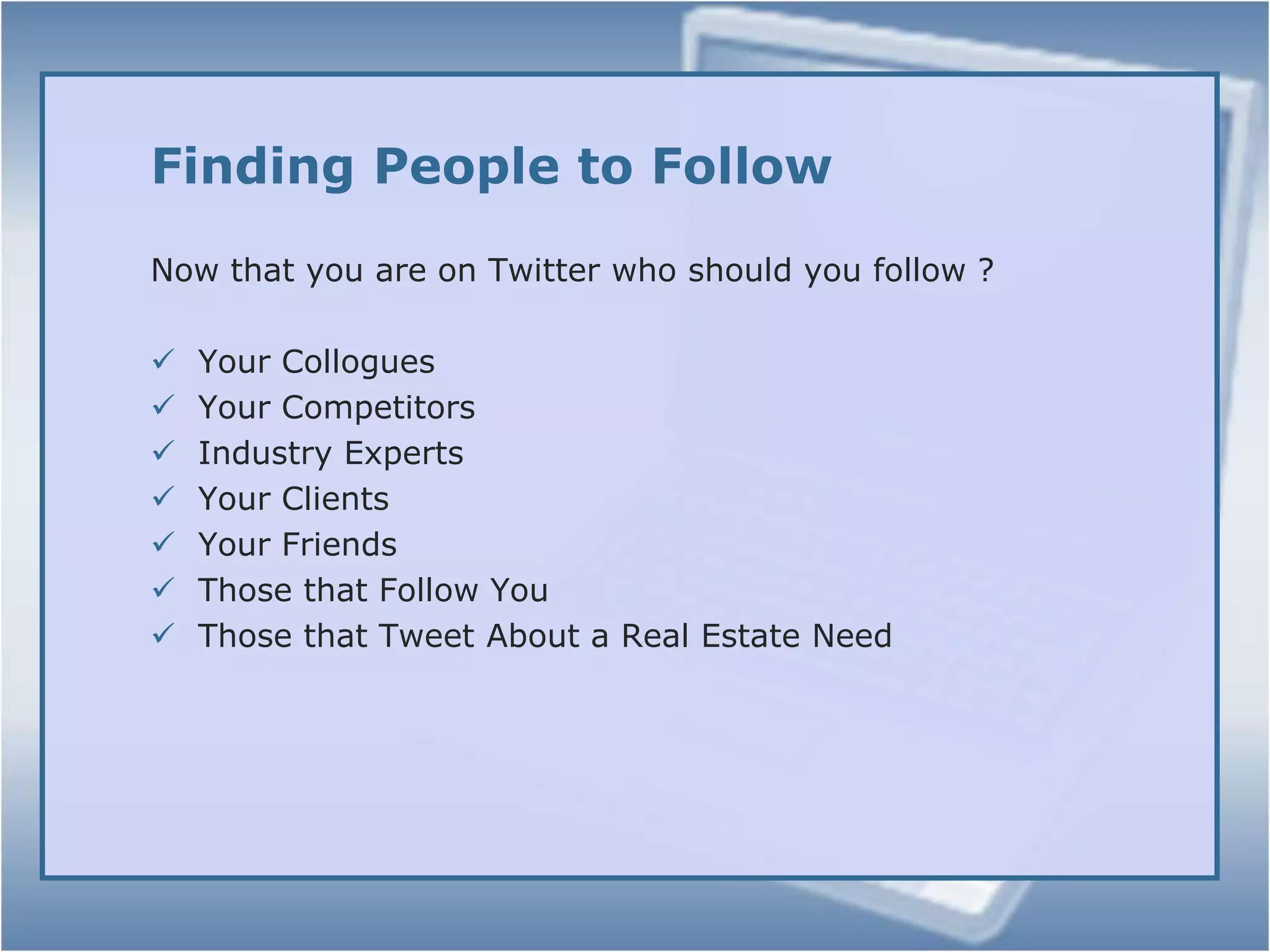 Email listTwitter needs to be an active component of your web presence driving traffic back to your website, blog and email list