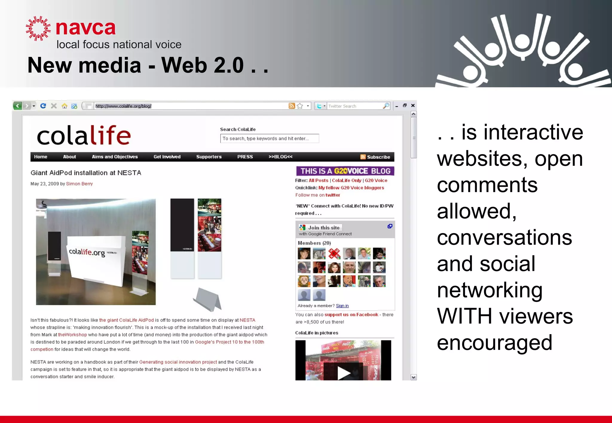New media - Web 2.0 . . . . is interactive websites, open comments allowed, conversations and social networking WITH viewers encouraged 