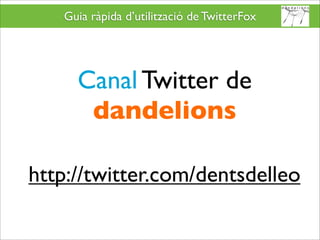 Twitterfox guia d'ús - TwitterFox User Guide