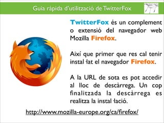 Twitterfox guia d'ús - TwitterFox User Guide
