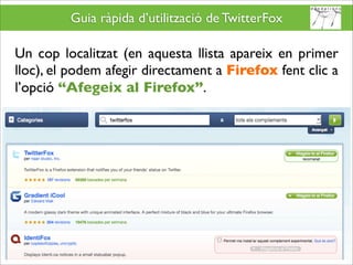 Twitterfox guia d'ús - TwitterFox User Guide