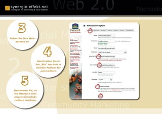 anagement
                                             Konzepte

                  Social Media Check
äne
     Geben Sie Ihre Web-
         adresse an.




                                               Human Branding

     2.0
                            Beschreiben Sie in
                           der „Bio“ wer hier in
                           welcher Position für



                                                   Podcasting
                               wen twittert.




                     Twitter Studie
        Bestimmen Sie, ob
        Sie öffentlich oder

PR      privat (protected)
        twittern möchten.


                                Community Marketing
 