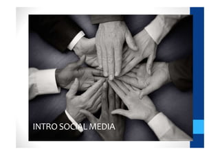 INTRO SOCIAL MEDIA
 