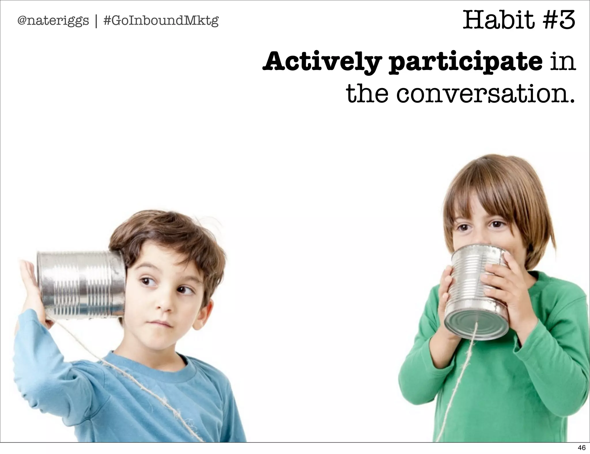 Case Study: @DanKimRedMango @nateriggs | #GoInboundMktg
47
 