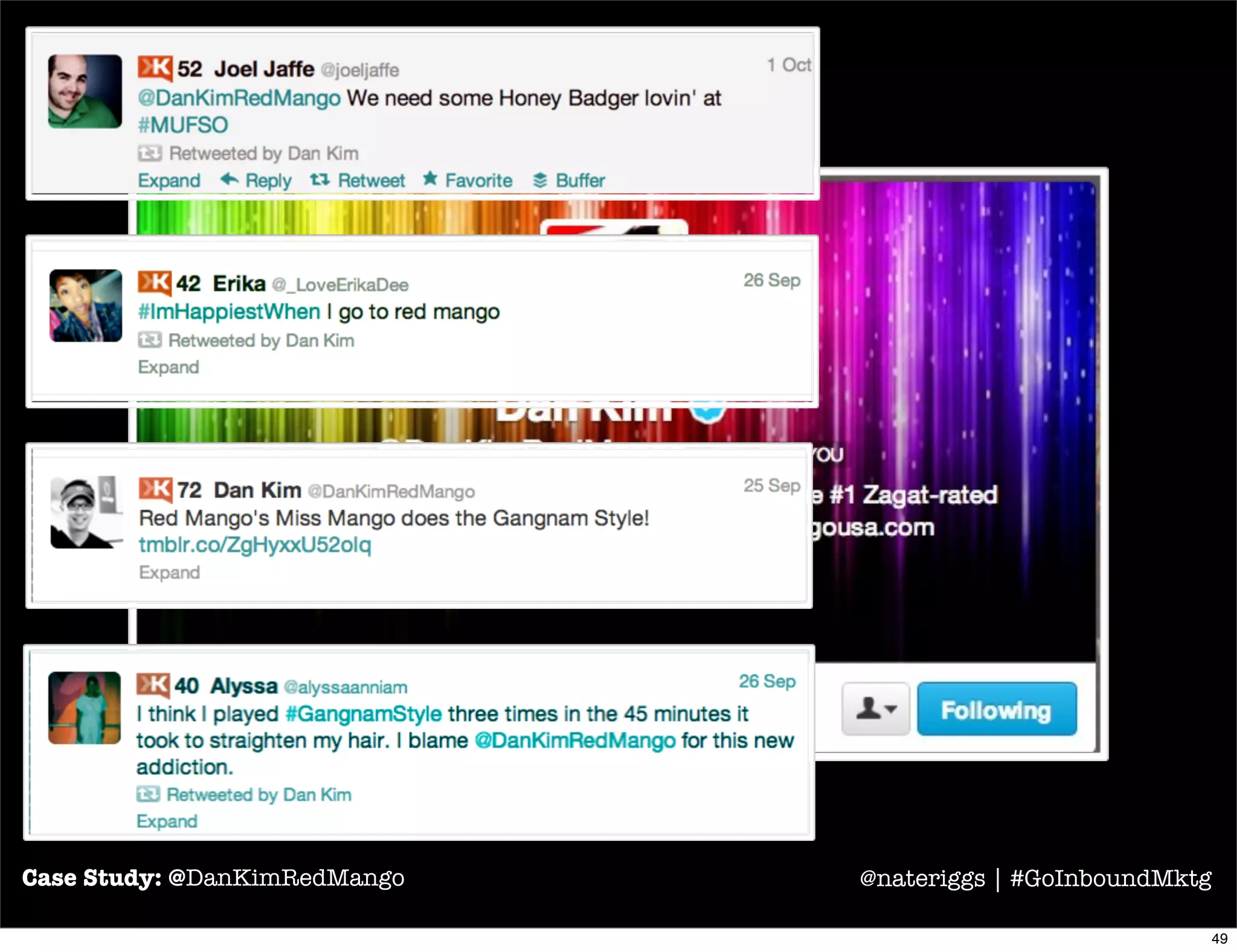 Support and
encourage social executives.
Habit #4Photo credit: OnlineJazz.net
Case Study: @DanKimRedMango @nateriggs | #GoInboundMktg
50
 