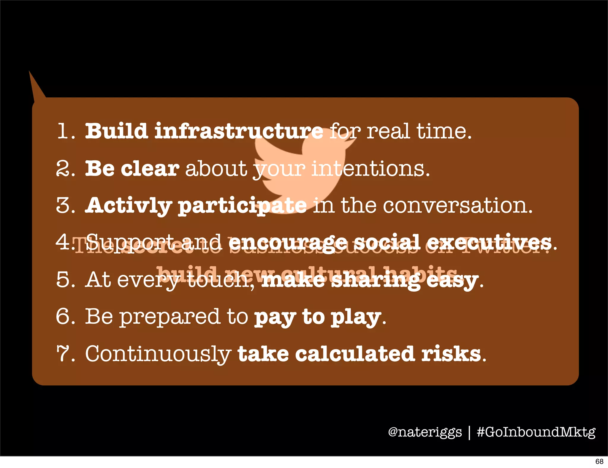 Get my slides:
http://naterig.gs/goinboundmktg
@nateriggs | linkedin.com/in/nateriggsnate@nateriggs.com | 614-348-2646
69
 