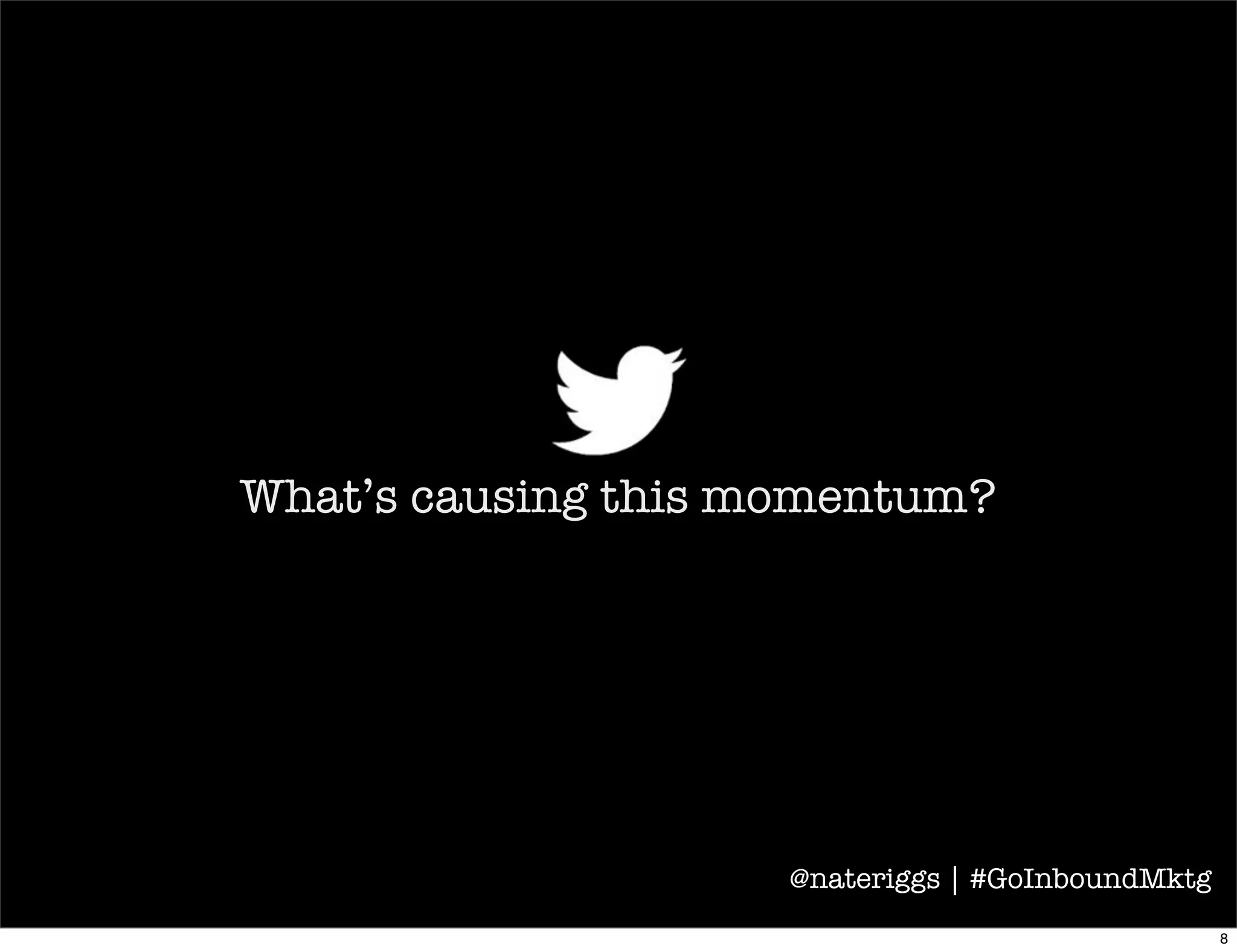 @nateriggs | #GoInboundMktg
9
 