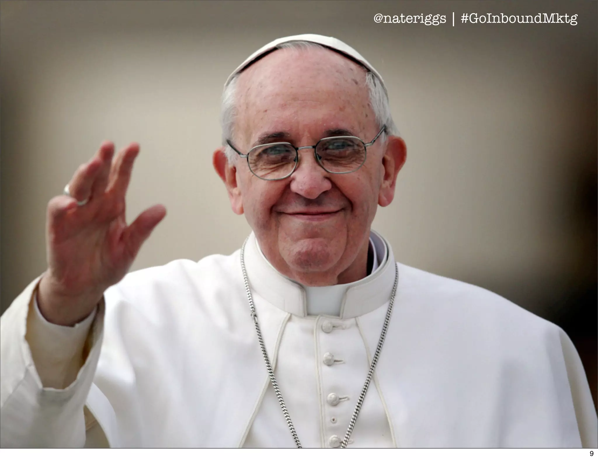 Image Credit: Luca Bruno / Associated Press 2005
St. Peter's Basilica: 2005
@nateriggs | #GoInboundMktg
St. Peter's Basilica, 2013
10
 