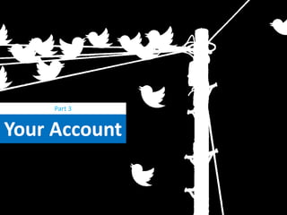 Your Account
Part 3
 