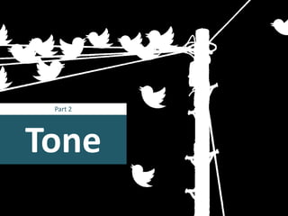 Tone
Part 2
 