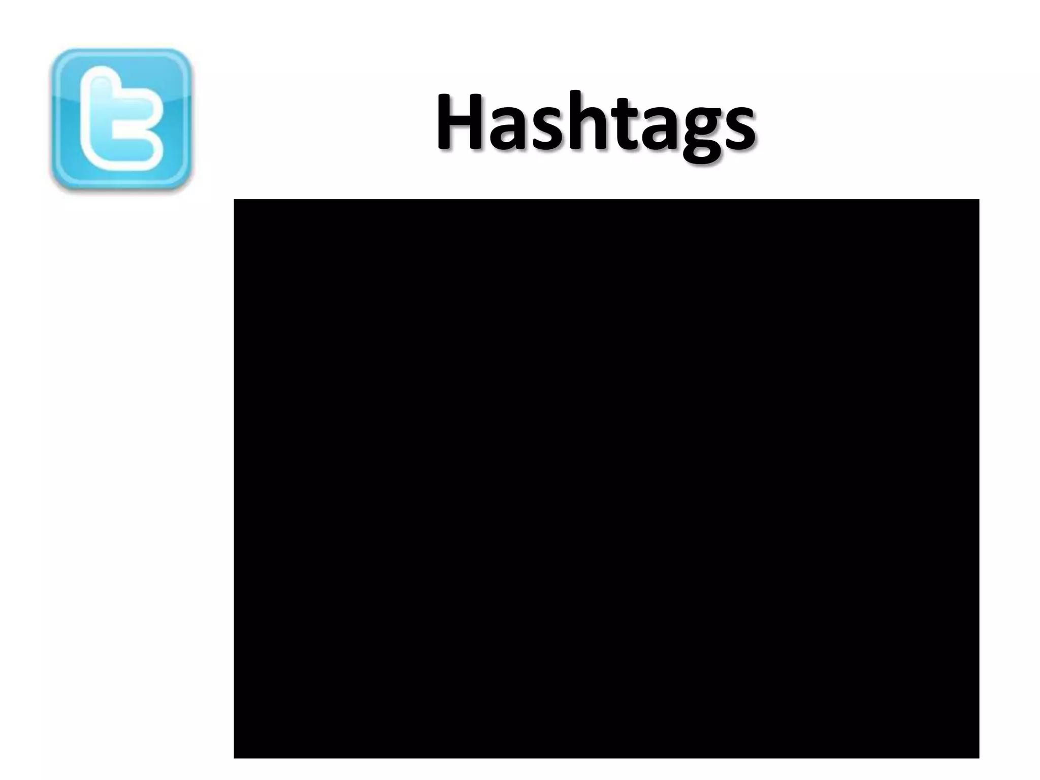 Hashtags
 