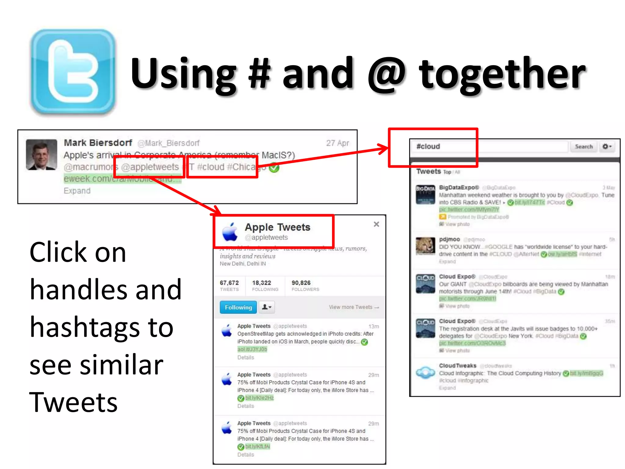 Using # and @ together


Click on
handles and
hashtags to
see similar
Tweets
 