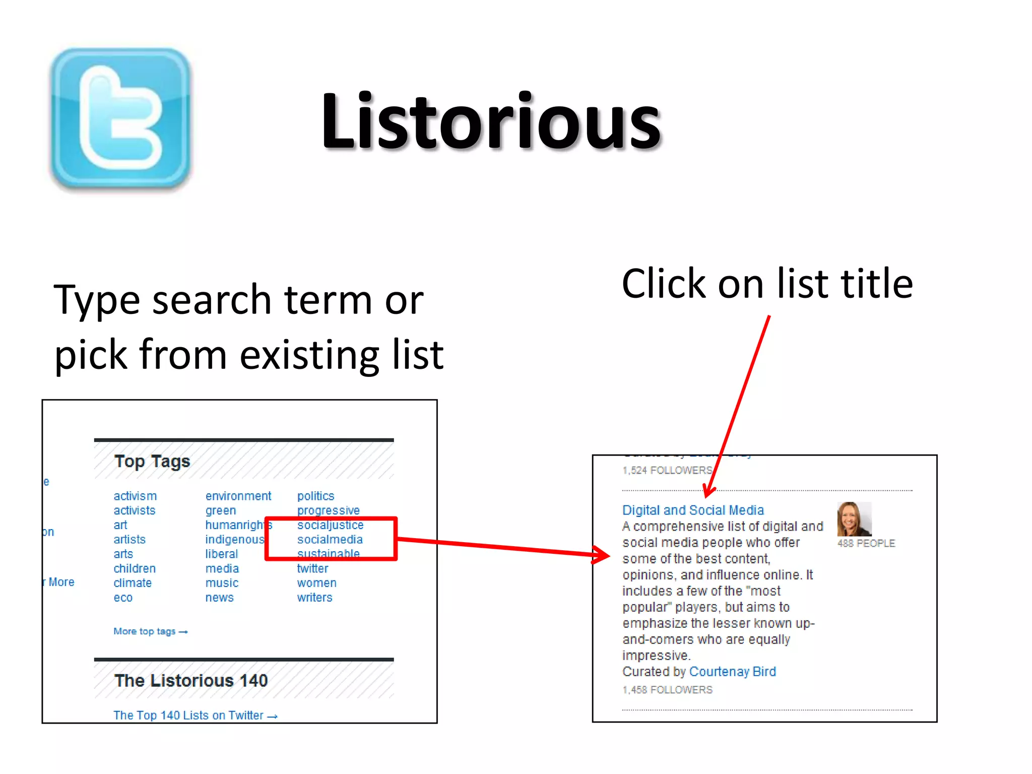 Listorious
Type search term or       Click on list title
pick from existing list
 
