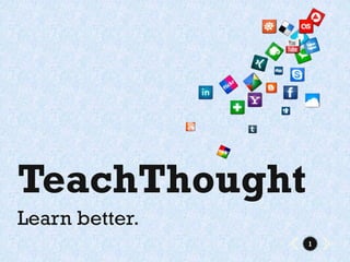 TeachThought
Learn better.
                1
 